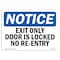 Signmission OSHA Sign, Exit Door Is Locked No Re-Entry, 18in X 12in Rigid Plastic, 12"W, 18" L, Landscape OS-NS-P-1218-L-12226 - alternate 1